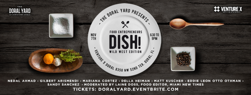 A white plate at the center of a wooden table with plates and a wooden spoon next to it. Contains day -- Nov. 7 --, time --6 30 p.m. -- and location --Venture X Doral --of the Food Entrepreneurs Dish panel.